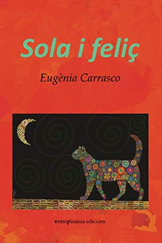 Portada del llibre "Sola i feliç". Llibres de l'Eugènia Carrasco